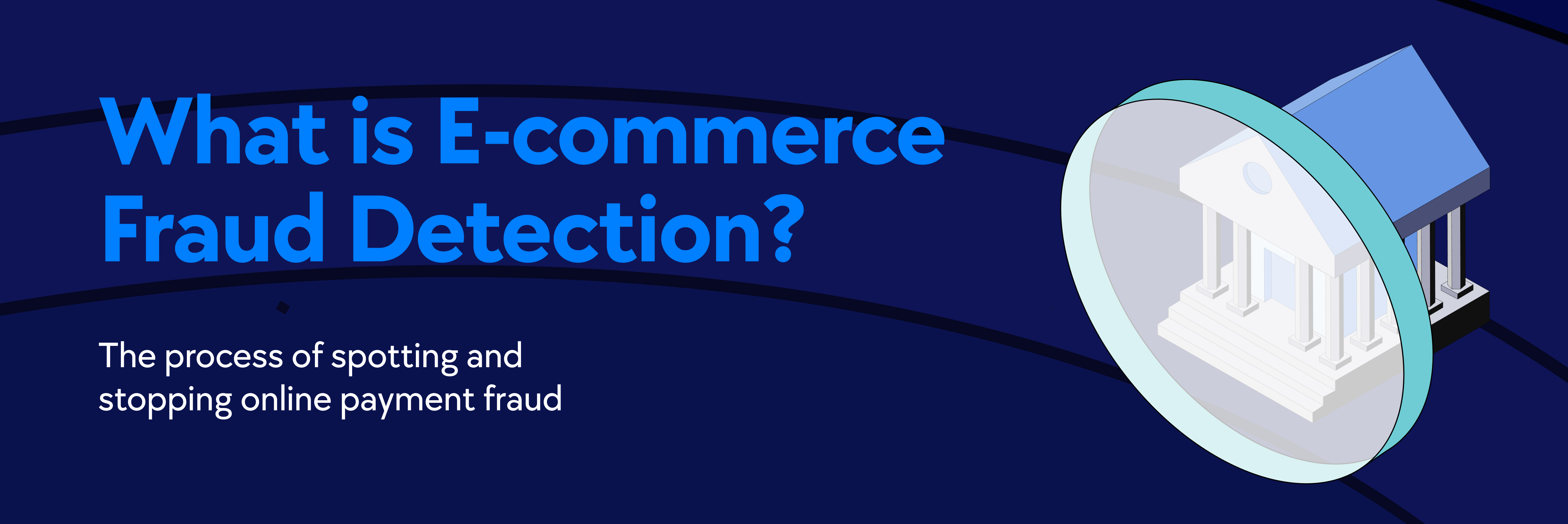 e-commerce fraud detection, fraud detection for saas, fraud detetion for fintech, transaction monitoring, fraud prevention for ecommerce