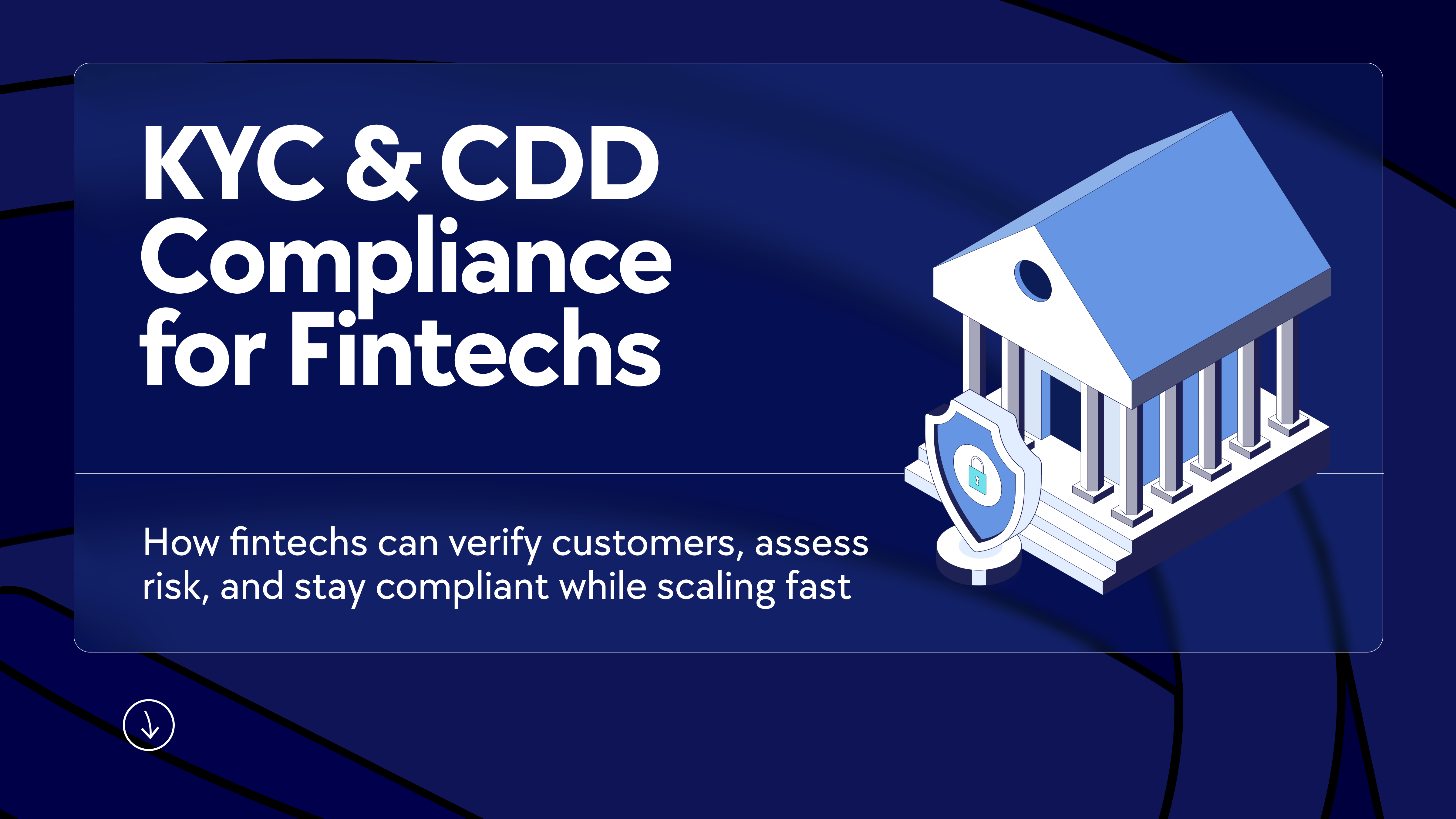 KYC and CDD for AML, Customer Due Diligence for fintechs, KYC for banks and fintechs, CDD, EDD, KYC VS CDD vs KYB vs AML, Enhanced due diligence for banks and fintechs