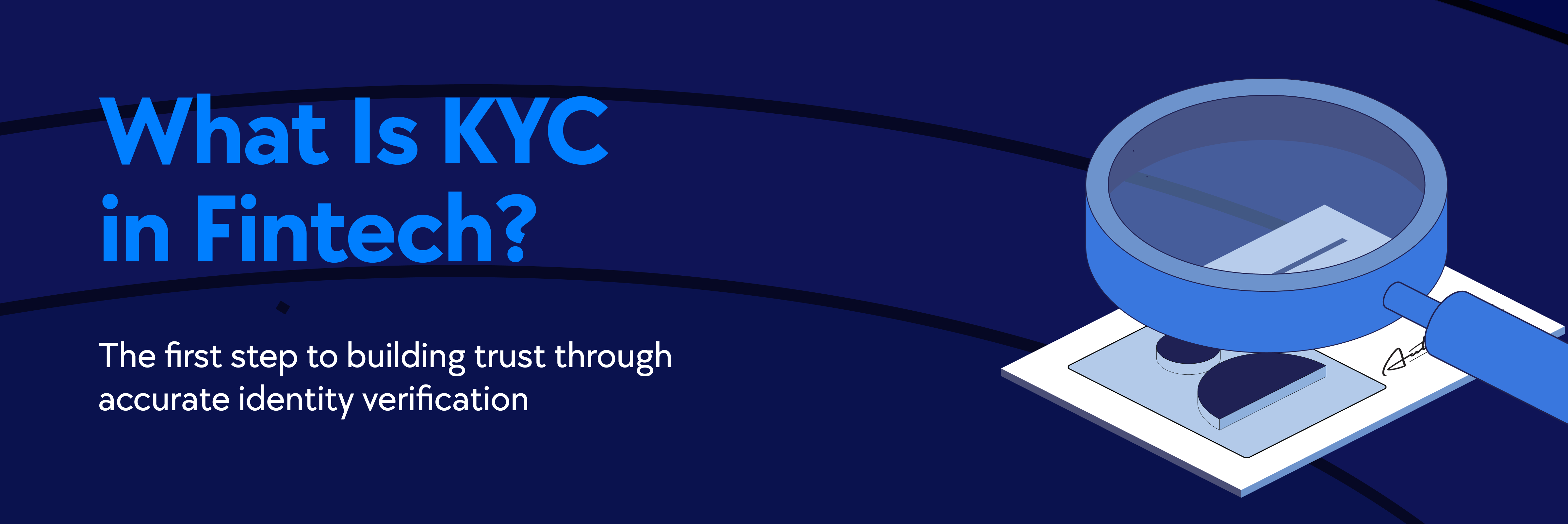 KYC and CDD for AML, Customer Due Diligence for fintechs, KYC for banks and fintechs, CDD, EDD, KYC VS CDD vs KYB vs AML, Enhanced due diligence for banks and fintechs