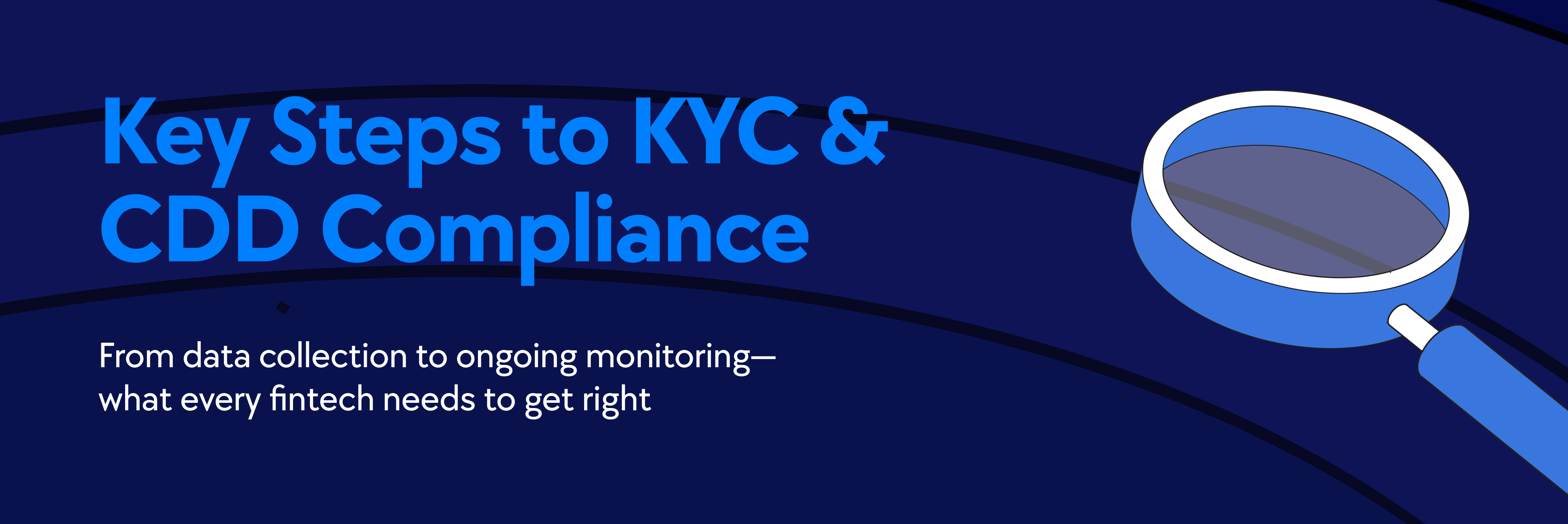 KYC and CDD for AML, Customer Due Diligence for fintechs, KYC for banks and fintechs, CDD, EDD, KYC VS CDD vs KYB vs AML, Enhanced due diligence for banks and fintechs