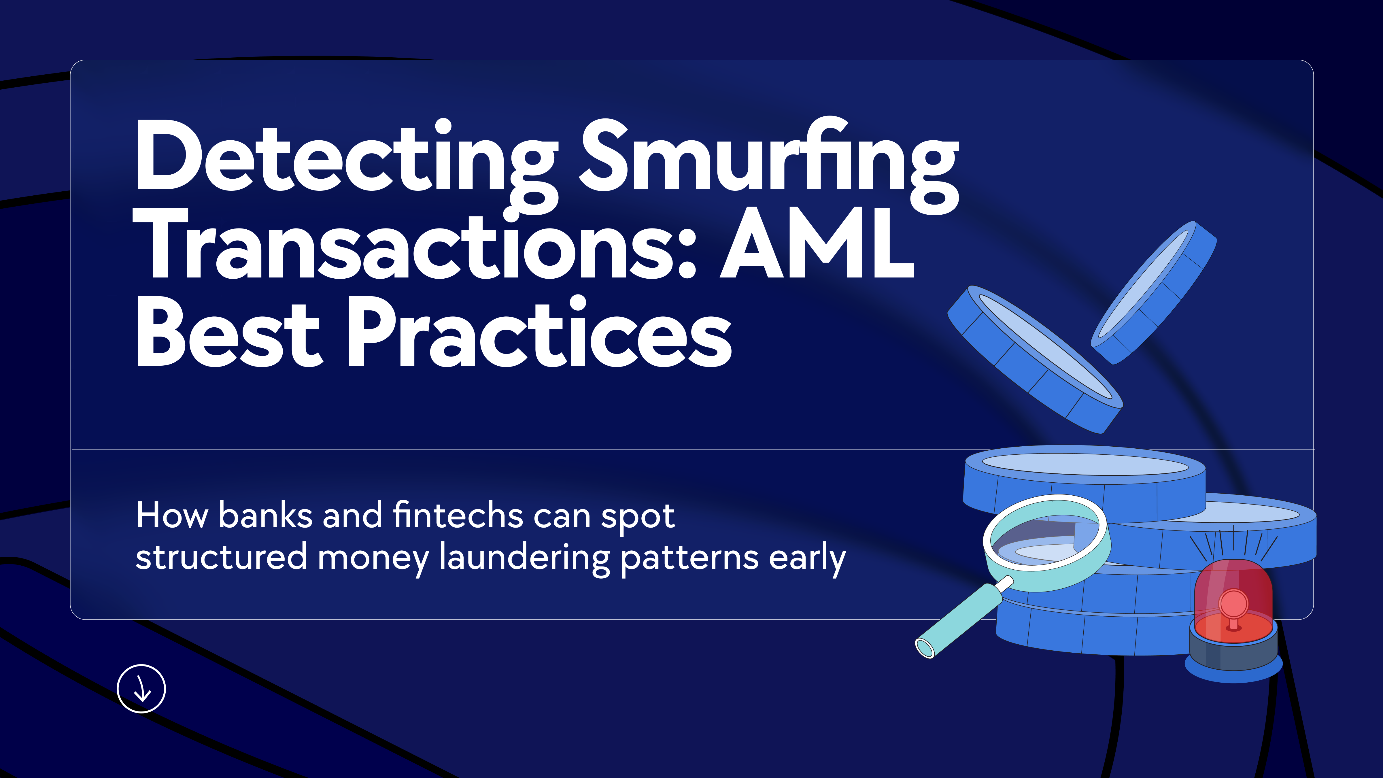 Smurfing transactions, AML best practices, Smurfing in fintechs, Smurfing in crypto, smurfing in kyc, AML best practices against smurfing transactions