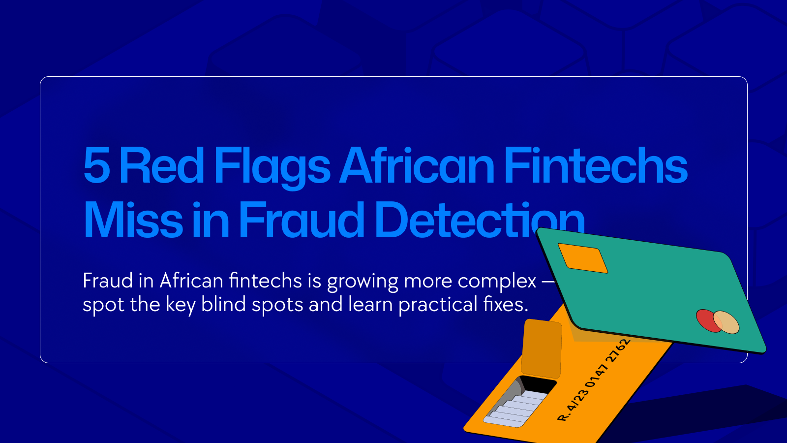 fraud detection, african fintechs, KYC in Africa, Identity verification, Fraud prevention, KYB, Fraud prevention software for african fintehcs