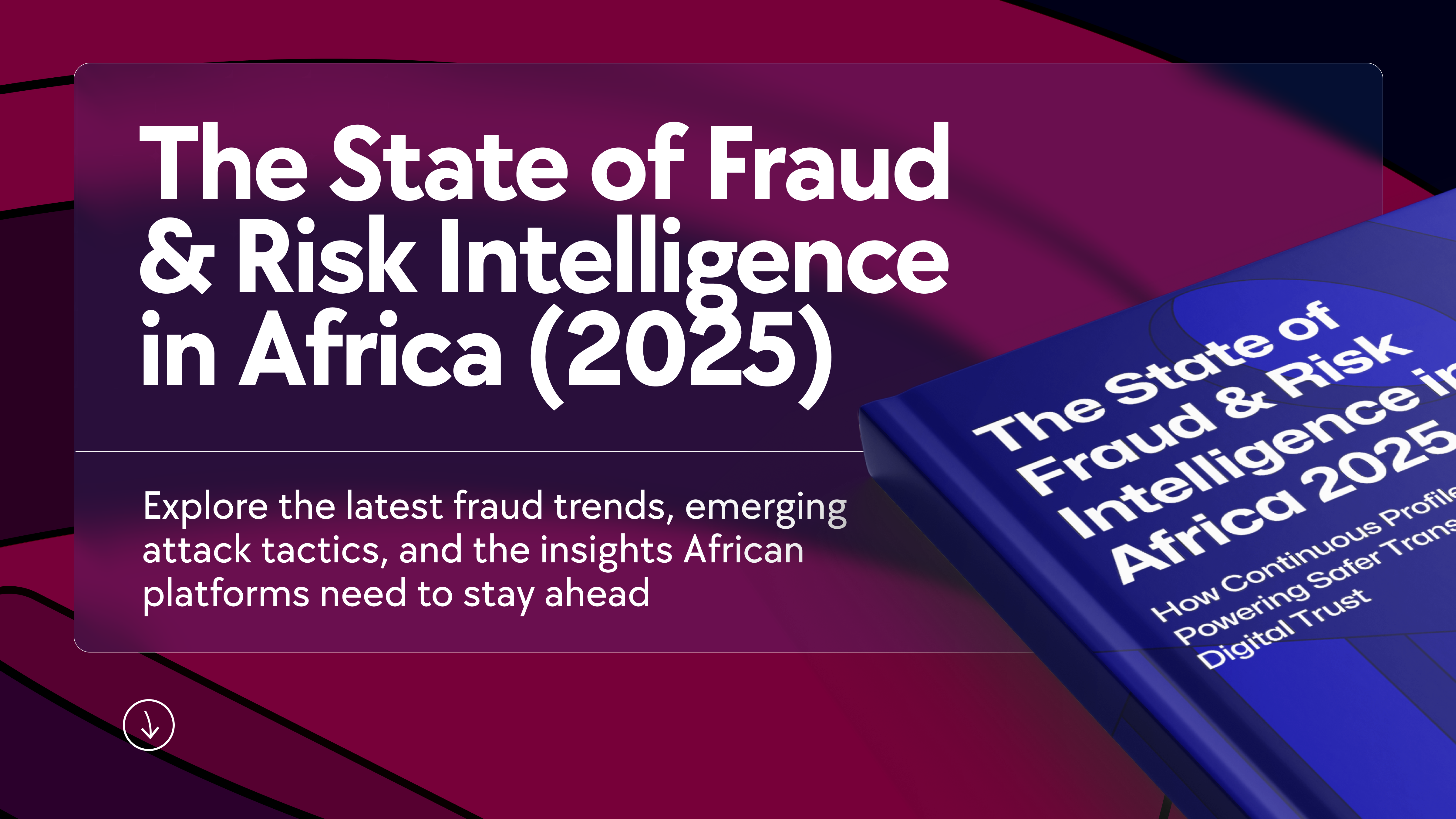 Fraud prevention in Africa, State of fraud in Africa 2025, State of fraud in Africa 2026, Fraud prevention for fintechs and banks, Fraud  trends in Africa, Fintech fraud trends in Africa
