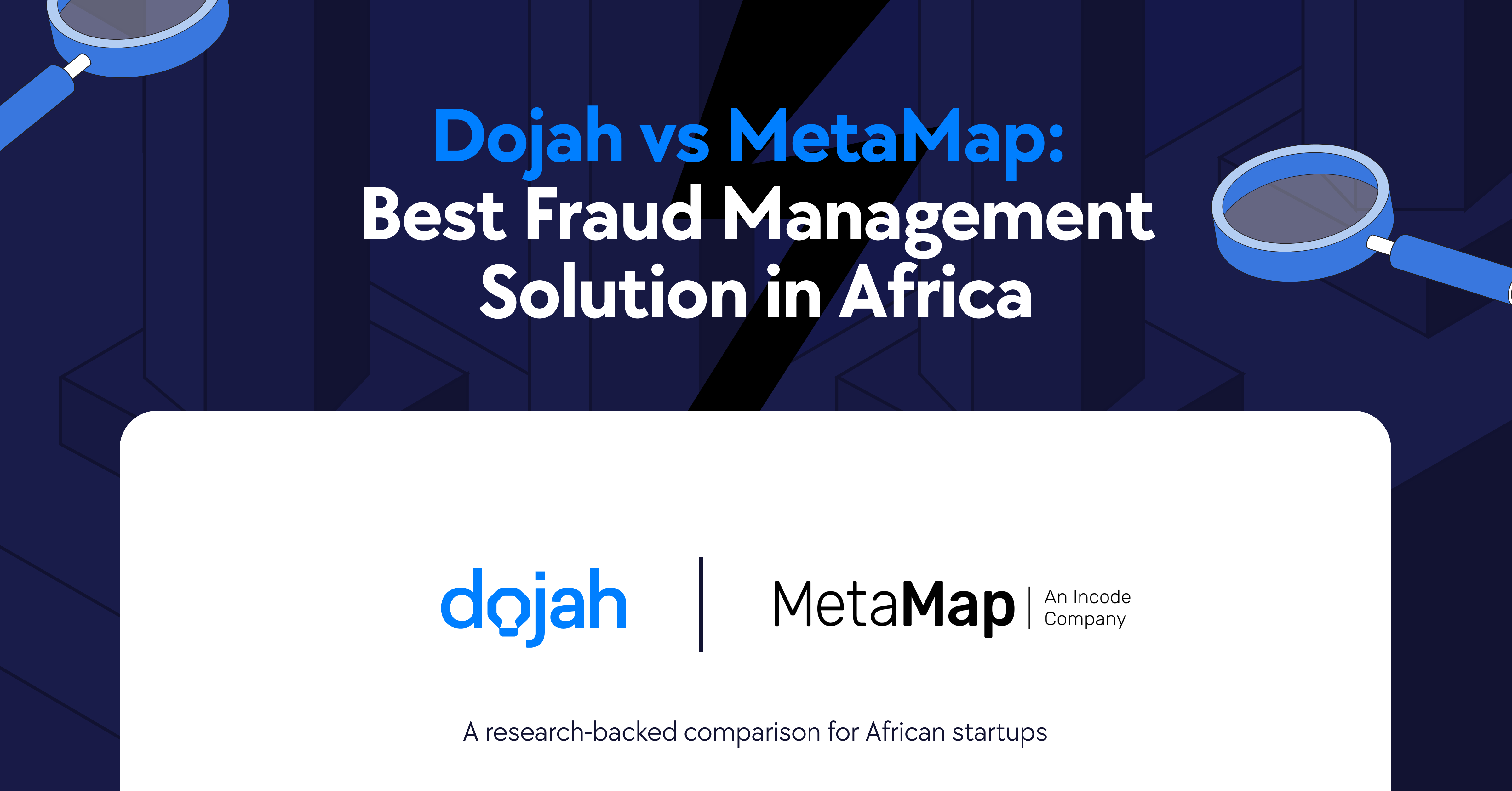 Dojah V. Metamap, MetaMap alternatives, Best KYC solution in Africa, Best Fraud mangement solution in Africa, Best Fraud monitoring solution in Africa, Kenya, Ghana, Nigeria