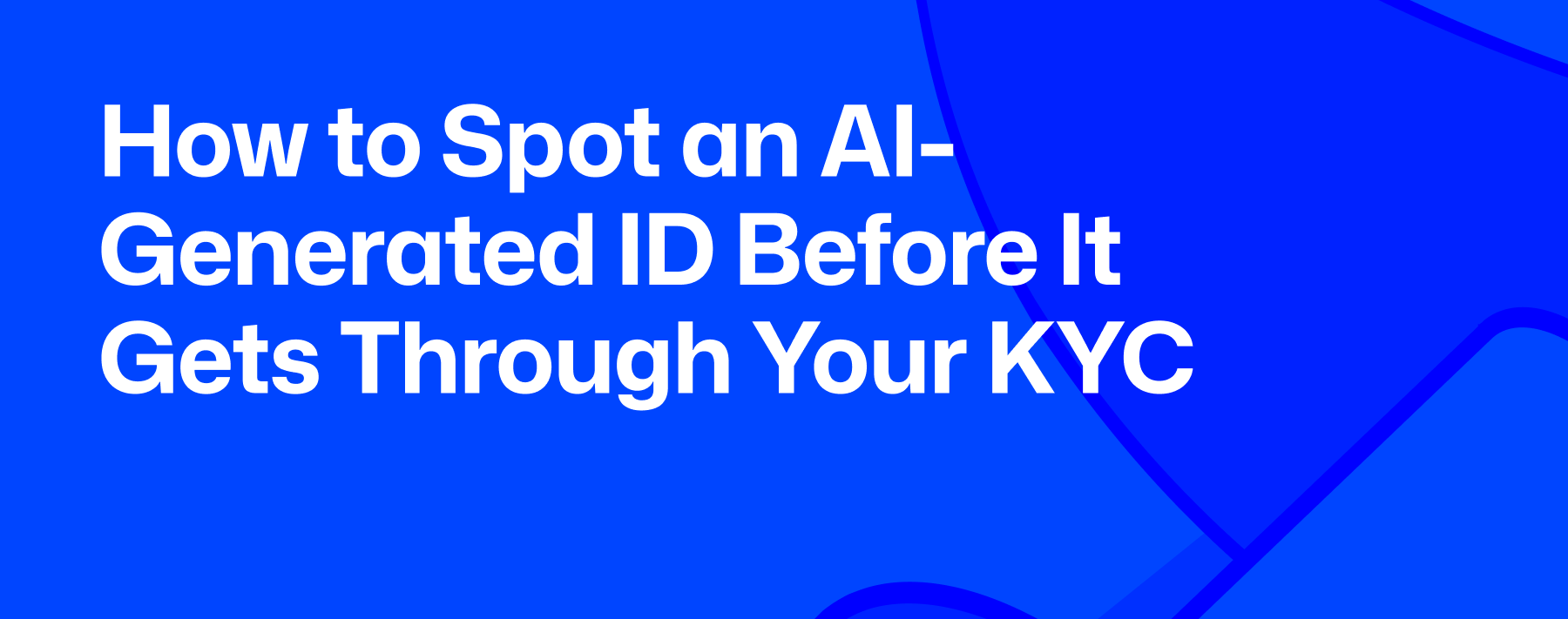 AI fraud detection, AI KYC fraud, AI identity and biometric fraud