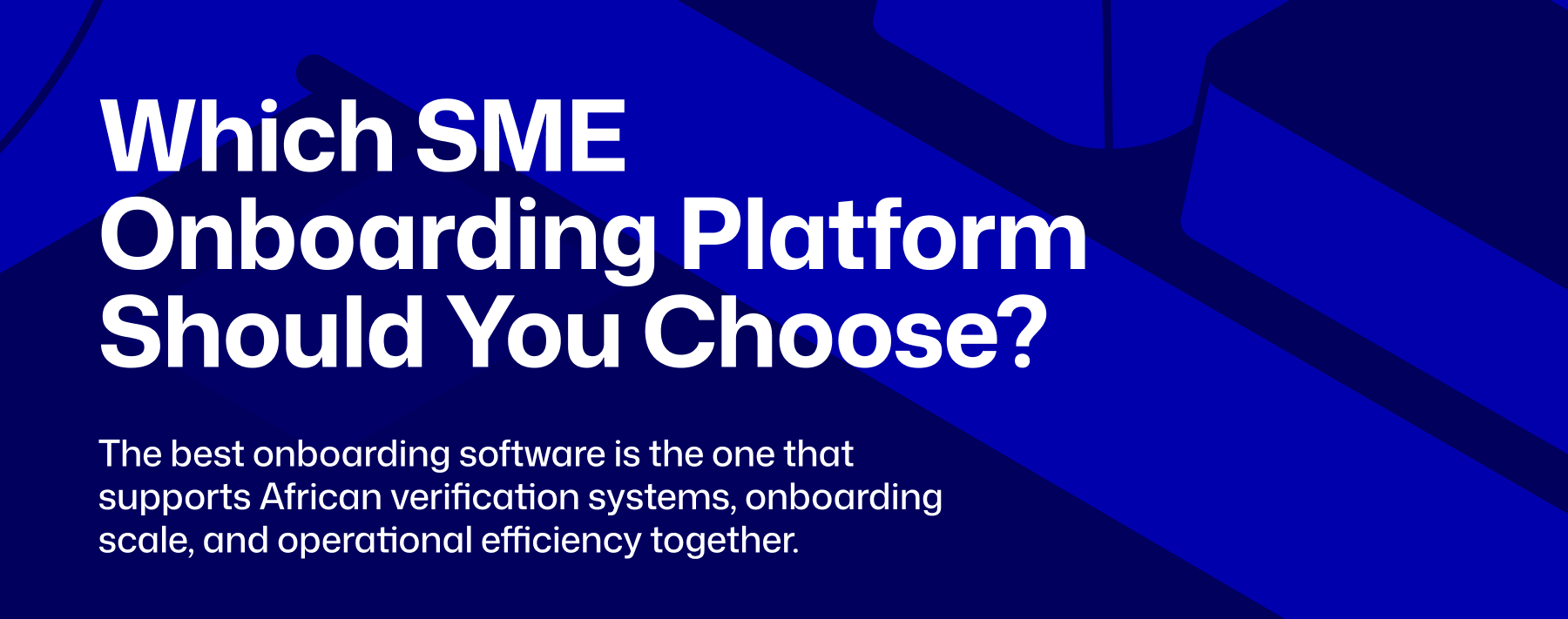 SME onboarding, SME verification, B2C verification, B2B verification, Customer onboarding, identity verification for small businesses